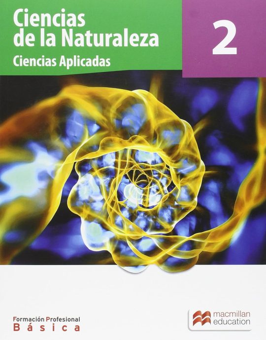 CIENCIAS DE LA NATURALEZA 2,CIENCIAS APLICADAS FORMACIÓN PROFESIONAL BÁSICA 9788416092314 MACMILLAN 2015 (USADO)