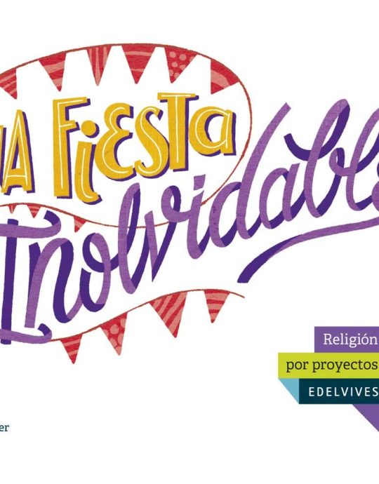 4º PRIMARIA RELIGION CATOLICA UNA FIESTA INOLVIDABLE PROYECTOS KUMI 9788414009963 EDELVIVES 2017 (NUEVO)
