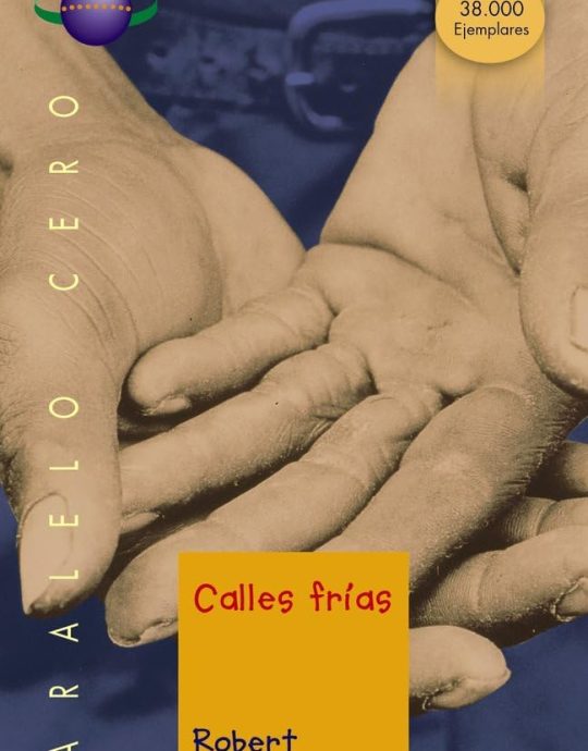 CALLES FRIAS-PARALELO CERO N.º 1 :-ROBERT SWINDELLS 9788421625781 BRUÑO 2005 (USADO)