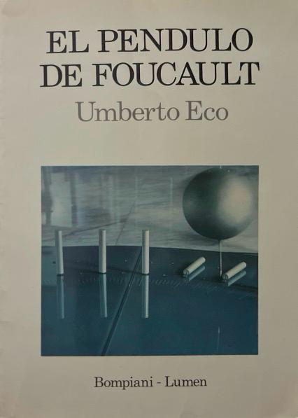 EL PENDULO DE FOUCAULT-UMBERTO ECO 9788426411884 LUMEN 1989 (USADO)