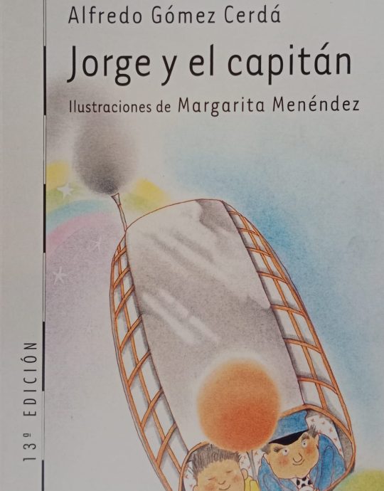 JORGE Y EL CAPITÁN:-EL BARCO DE VAPOR SERIE BLANCA:-N.º 21 ALFREDO GOMEZ CÉPEDA 9788434891067 SM 2002 (USADO)