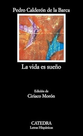 LA VIDA ES SUEÑO-LETRAS HISPANICAS N.º 57 PEDRO CALDERON DE LA BARCA 9788437600925 CATEDRA 2006 (NUEVO)