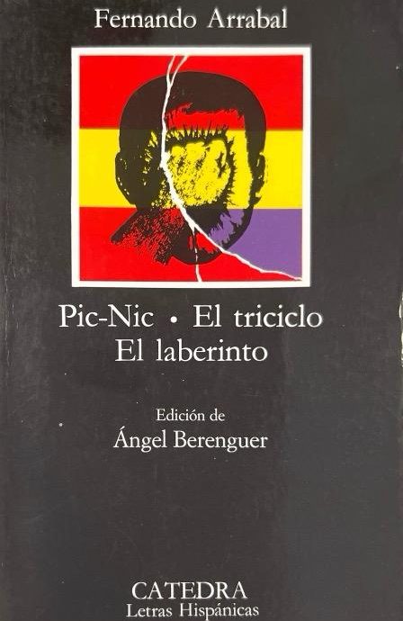 PIC-NIC. EL TRICICLO. EL LABERINTO (23ª ED.) N.º 63  FERNANDO ARRABAL 9788437601007 CATEDRA 2005 (NUEVO)