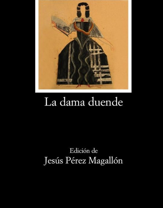 LA DAMA DUENDE-LETRAS HISPANICAS N.º 687 PEDRO CALDERON DE LA BARCA 9788437628554 CATEDRA 2011 (USADO)
