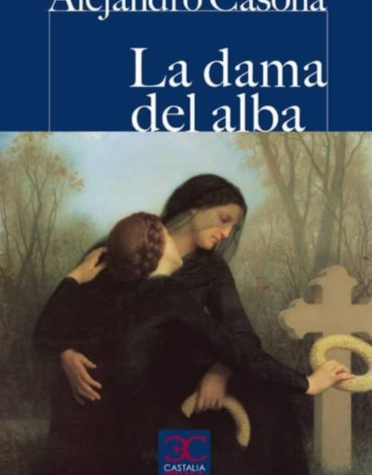 LA DAMA DEL ALBA:-CASTALIA PRIMA N.º 03:- ALEJANDRO CASONA 9788497404020 CASTALIA 2015 (USADO)