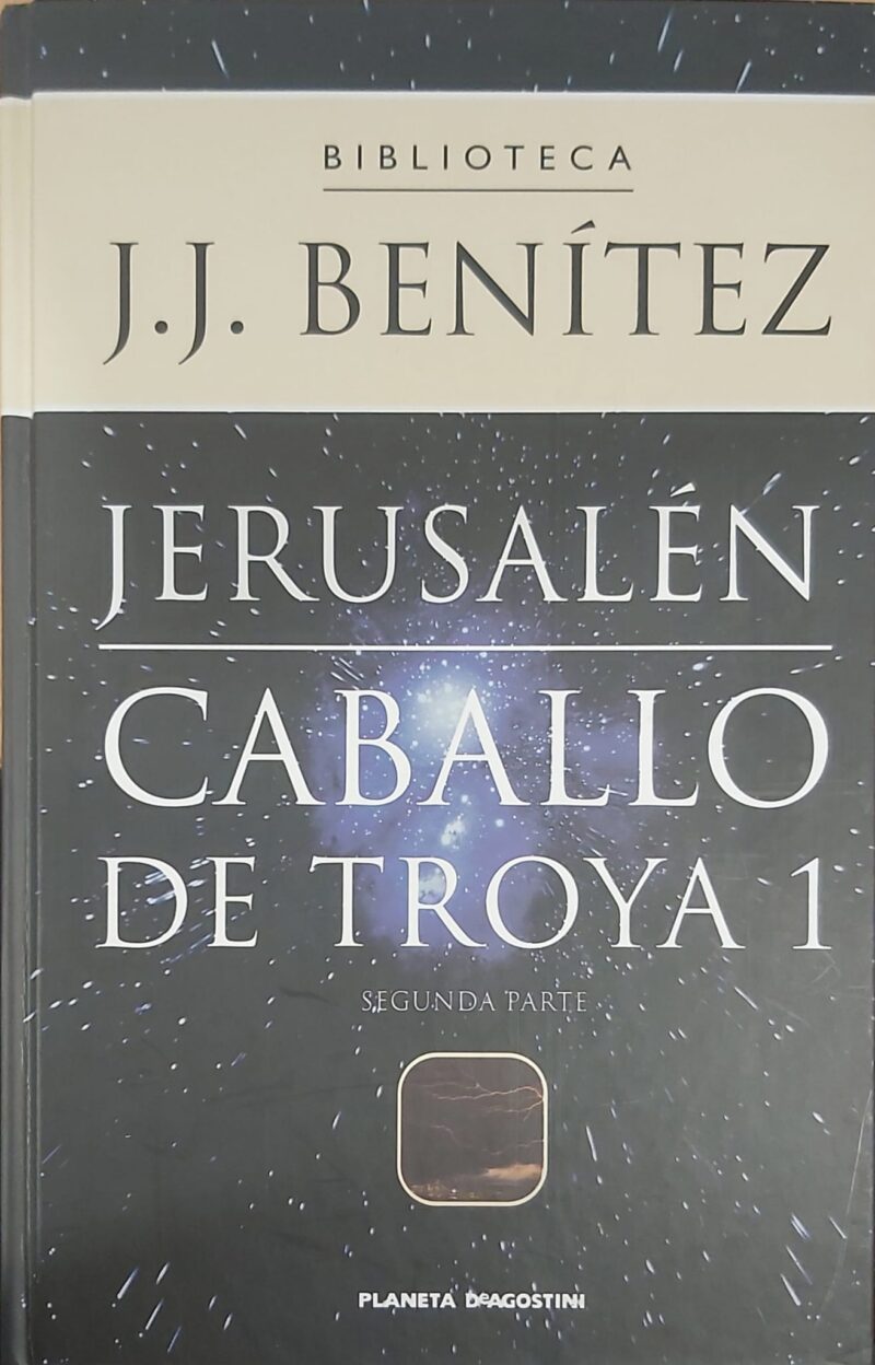 JERESALEN CABALLO DE TROYA 1-SEGUNDA PARTE J. J. BENITEZ 9788439582632 PLANETA DeAGOSTINI 2000 (USADO)