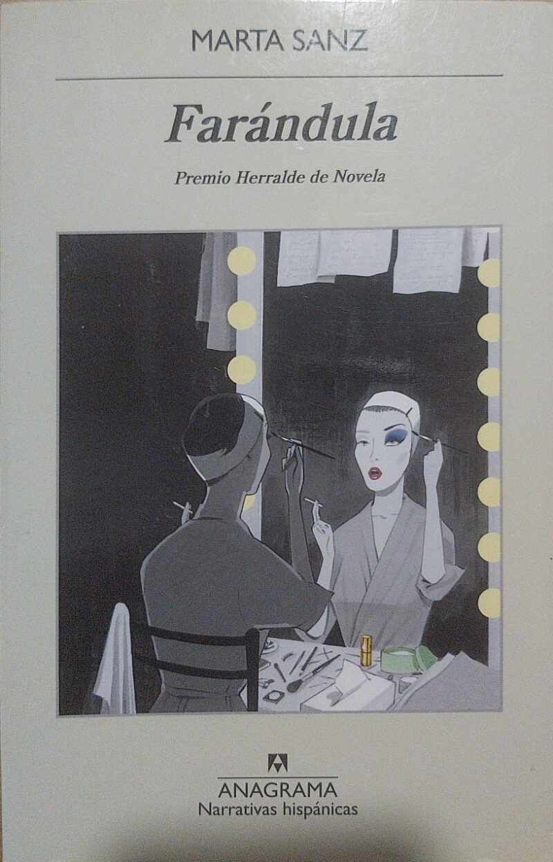 FARANDULA (PREMIO HERRALDE DE NOVELA 2015)-MARTA SANZ 9788433998002 ANAGRAMA 2015 (USADO)