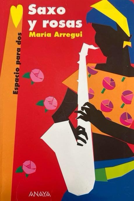 SAXO Y ROSAS-ESPACIO PARA DOS -MARIA ARREGUI 9788466762649 ANAYA 2007 (NUEVO)