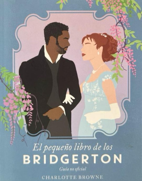 EL PEQUEÑO LIBRO DE LOS BRIDGERTON-CHARLOTTE BROWNE 9788417421403 TITANIA 2021 (NUEVO)