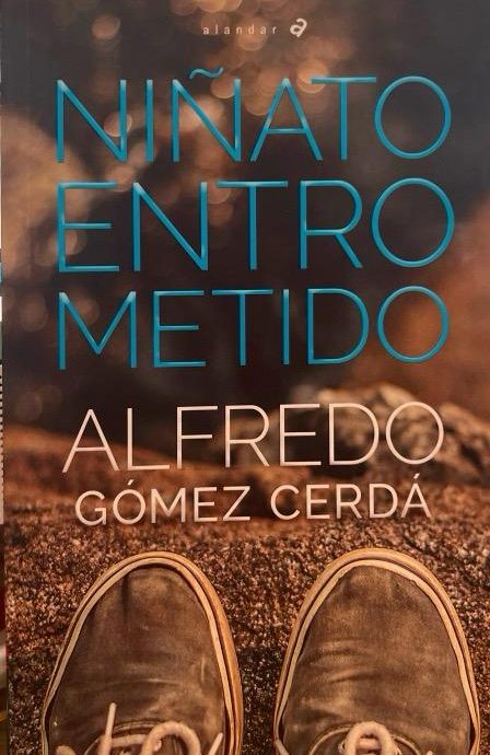 NIÑATO ENTROMETIDO-SERIE ALANDAR N.º 172 ALFREDO GOMEZ CERDA 9788414034033 EDELVIVES 2010 (NUEVO)