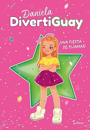 DANIELA DIVERTIGUAY 1: ¡¡UNA FIESTA DE PIJAMAS!-DANIELA DIVERTIGUAY 9788417671624 MONTENA 2019 (USADO)