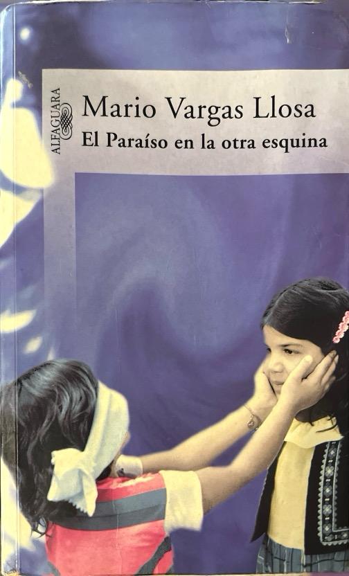 EL PARAISO EN LA OTRA ESQUINA:- MARIO VARGAS LLOSA 9788420465579 ALFAGUARA 2003 (USADO)