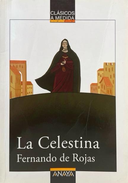 LA CELESTINA-CLASICOS A MEDIDA -FERNANDO DE ROJAS 9788466751704 ANAYA 2006 (NUEVO)