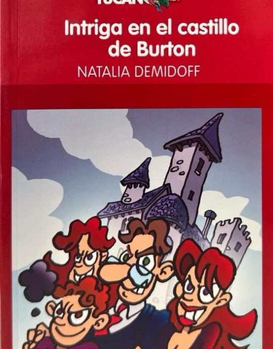 INTRIGA EN EL CASTILLO DE BURTON:-TUCAN ROJO N.º 27 NATALIA DEMIDOFF 9788468312224 EDEBE 2014 (NUEVO)