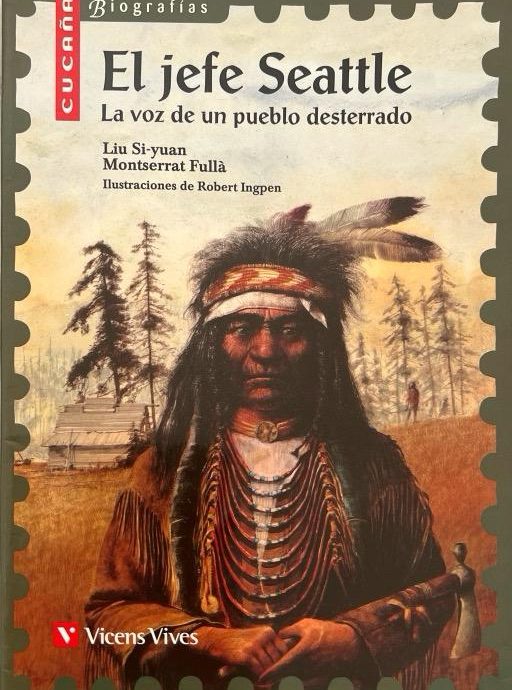 EL JEFE SEATTLE: LA VOZ DE UN PUEBLO DESTERRADO-CUCAÑA N.º 1 -SI YUAN LIU-MONTSERRAT FULLA 9788431671716 VICENS-VIVES 2015 (USADO)