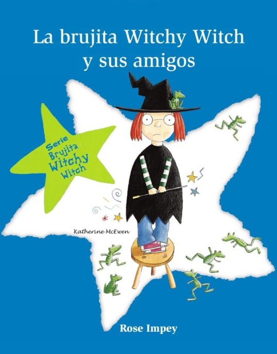 LA BRUJITA WITCHY WITCH Y SUS AMIGOS:-SERIE AZUL ALTAMAR N.º 178 ROSE IMPEY 9788421659922 BRUÑO 2008 (USADO)