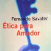 ETICA PARA AMADOR-FERNANDO SAVATER 9788434411982 ARIEL 2003 (USADO)