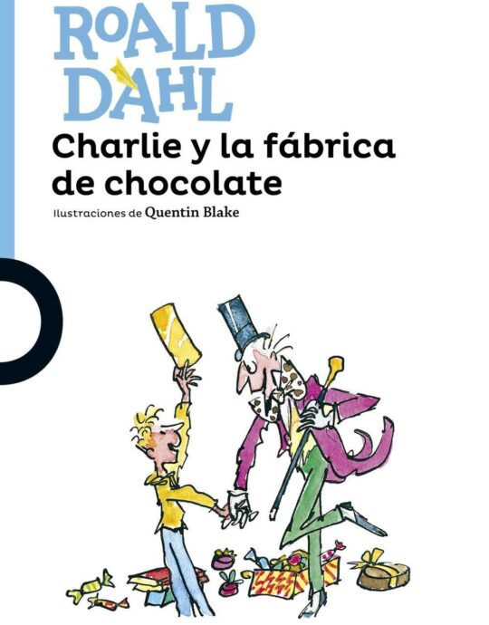 CHARLIE Y LA FABRICA DE CHOCOLATE:-SERIE AZUL: LOQUELEO:-ROALD DAHL 9788491221166 SANTILLANA 2016 (NUEVO)