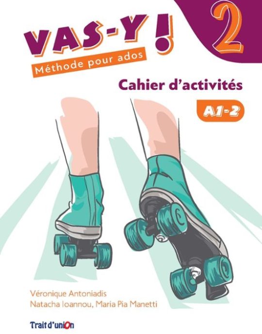2º ESO VAS-Y CAHIER D´ACTIVITÉS A1.2 METHODE DE FRANÇAIS 9789606241222 TRAIT D UNION 2023 (NUEVO)