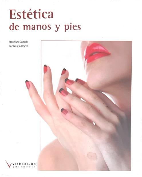 ESTETICA DE MANOS Y PIES- GRADO MEDIO 9788415569176 VIDEOCINCO 2012 (NUEVO)