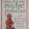 DIARIO DE UNA MADRE PEDIATRA-LAIA ALSINA- 9788497346078 LA ESFERA DE LOS LIBROS 2007 (USADO)