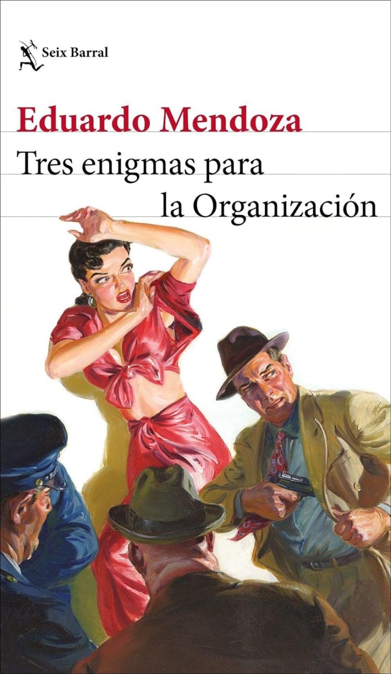 TRES ENIGMAS PARA LA ORGANIZACIÓN-EDUARDO MENDOZA 9788432242823 SEIX BARRAL 2024 (NUEVO)