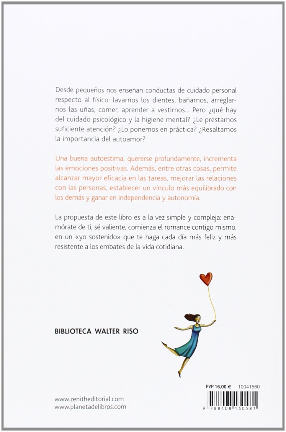 Enamorate De Ti El Valor Imprescindible De La Autoestima Walter Riso 9788408130581 Planeta 8261