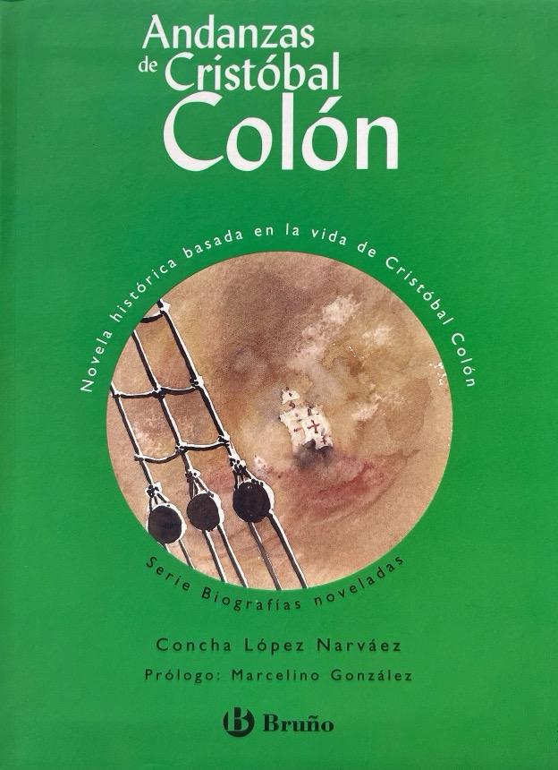 ANDANZAS DE CRISTOBAL COLON:-CONCHA LOPEZ NARVAEZ 9788421692172 BRUÑO 2006 (NUEVO)