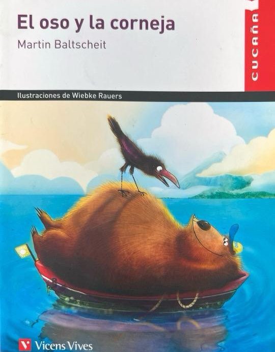 EL OSO Y LA CORNEJA:-COLECCIÓN CUCAÑA N.º 70 MARTIN BALTSCHEIT 9788468257907 VICENS-VIVES 2020 (USADO)