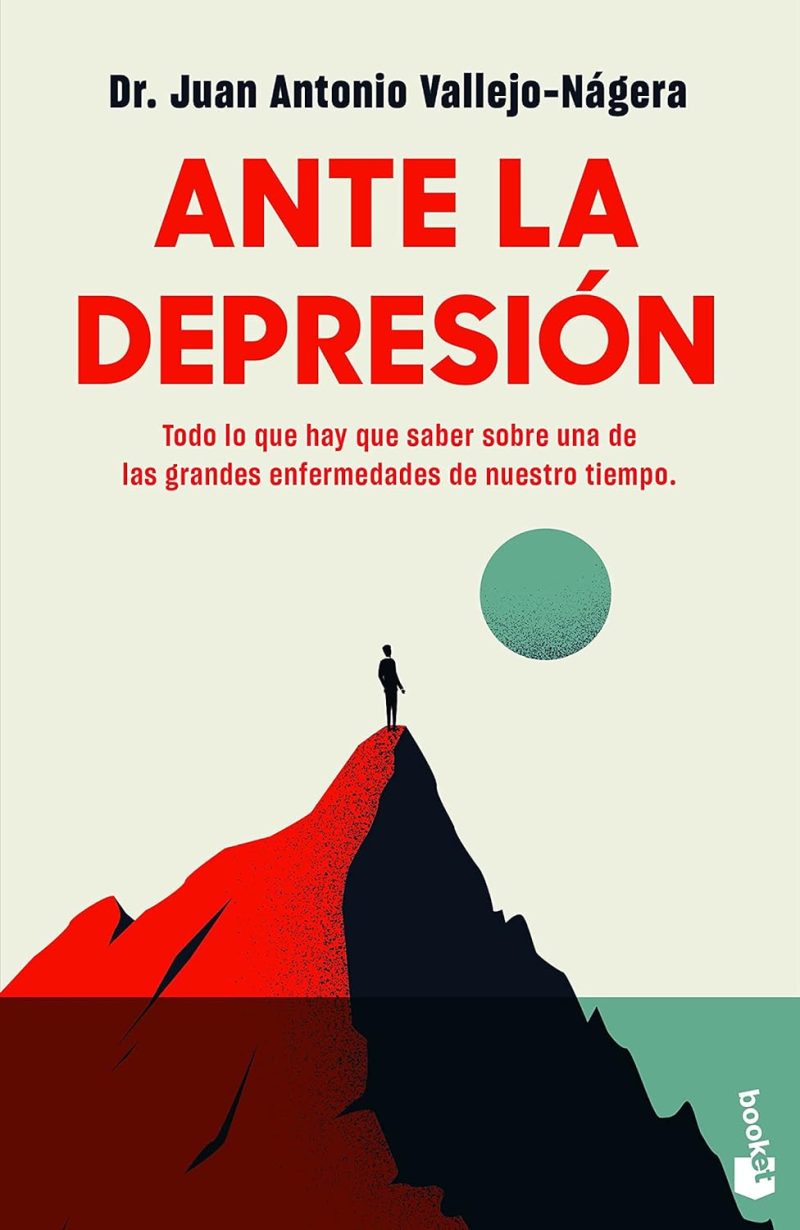 ANTE LA DEPRESION:-TODO LO QUE HAY QUE SABER SOBRE LA ENFERMEDAD DE NUESTRO TIEMPO-JUAN ANTONIO VALLEJO NAGERA 9788408246497 BOOKET 2021(NUEVO)