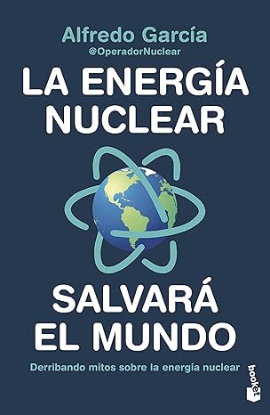 LA ENERGIA NUCLEAR:-ALFREDO GARCIA 9788408247456 BOOKET 2021 (NUEVO)