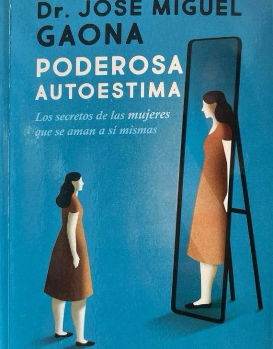 PODEROSA AUTOESTIMA-LOS SECRETOS DE LAS MUJERES QUE SE AMAN A SÍ MISMAS:-JOSE MIGUEL GAONA 9788413841755 LA ESFERA DE LOS LIBROS 2021 (NUEVO)