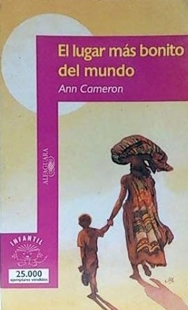 EL LUGAR MÁS BONITO DEL MUNDO:-SERIE MORADA:-ANN CAMERON 9788420444499 ALFAGUARA 1998 (USADO)