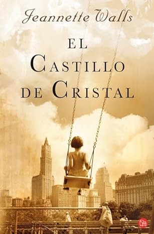 EL CASTILLO DE CRISTAL::-JEANETTE WALLS 9788466322997 PUNTO DE LECTURA 2009 (USADO)