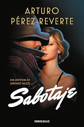 SABOTAJE :-SERIE FALCÓ N.º 3-ARTURO PEREZ-REVERTE 9788466351041 DEBOLSILLO 2020 (NUEVO)