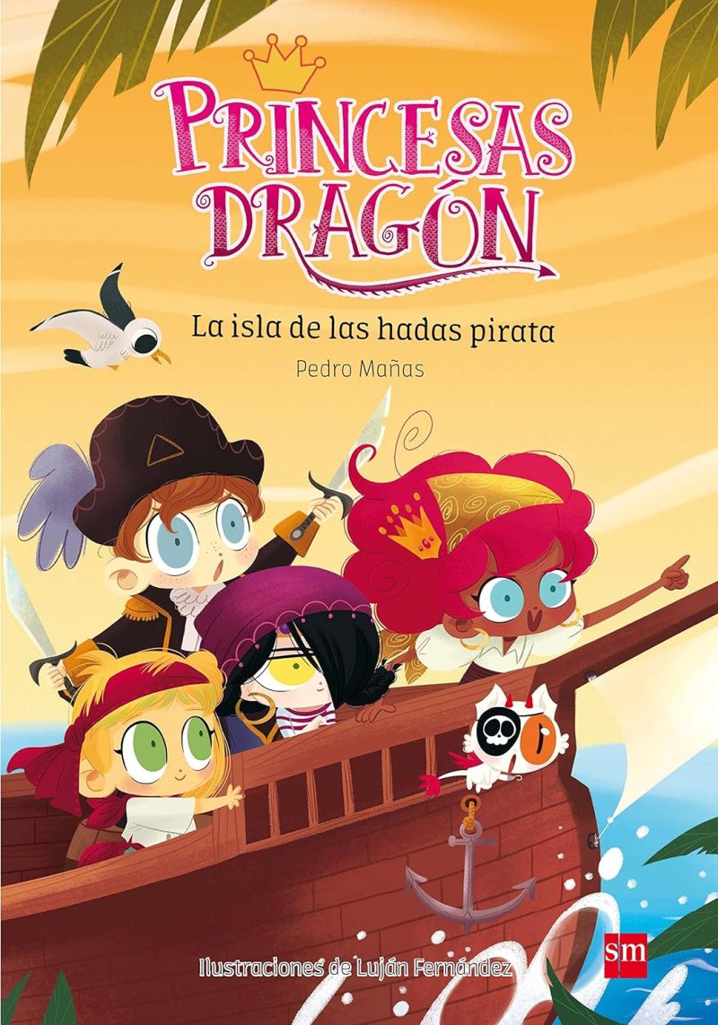 PRINCESAS DRAGON:-LA ISLA DE LAS HADAS PIRATA N.º 04 PEDRO MAÑAS 9788467597684 SM 2017 (NUEVO)