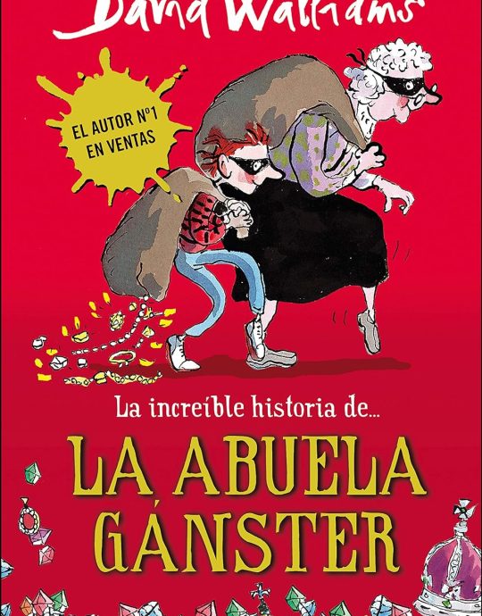 LA INCREIBLE HISTORIA DE LA ABUELA GANSTER:-DAVID WALLIAMS 9788490430330 MONTENA 2013 (NUEVO)