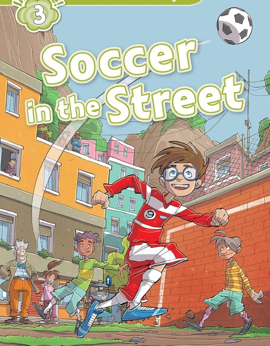 SOCCER IN THE STREET:-READ AND IMAGINE! LEVEL 3:-PAUL SHIPTON 9780194723305 OXFORD 2014 (USADO)