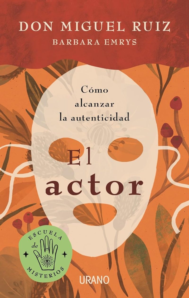 EL ACTOR:-CÓMO ALCANZAR LA AUTENTICIDAD:-CRECIMIENTO PERSONAL-MIGUEL RUIZ 9788417694173 URANO 2020 (USADO)