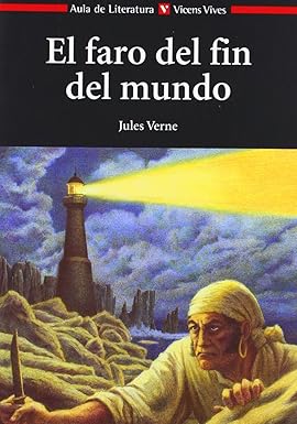 EL FARO DEL FIN DEL MUNDO:-AULA DE LITERATURA N.º 02 JULIO VERNE 9788431625856 VICENS-VIVES 2012 (USADO)