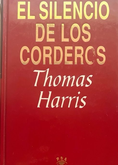 EL SILENCIO DE LOS CORDEROS:-THOMAS HARRIS 9788447301386 RBA 1994 (USADO)