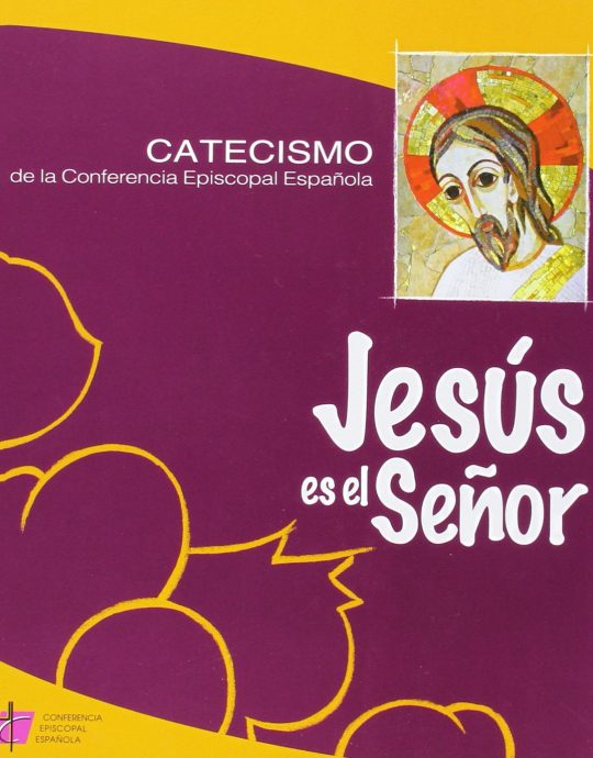 JESÚS ES EL SEÑOR:-CATECISMO DE LA CONFERENCIA EPISCOPAL ESPAÑOLA 9788471418364 EDICE 2015 (USADO)