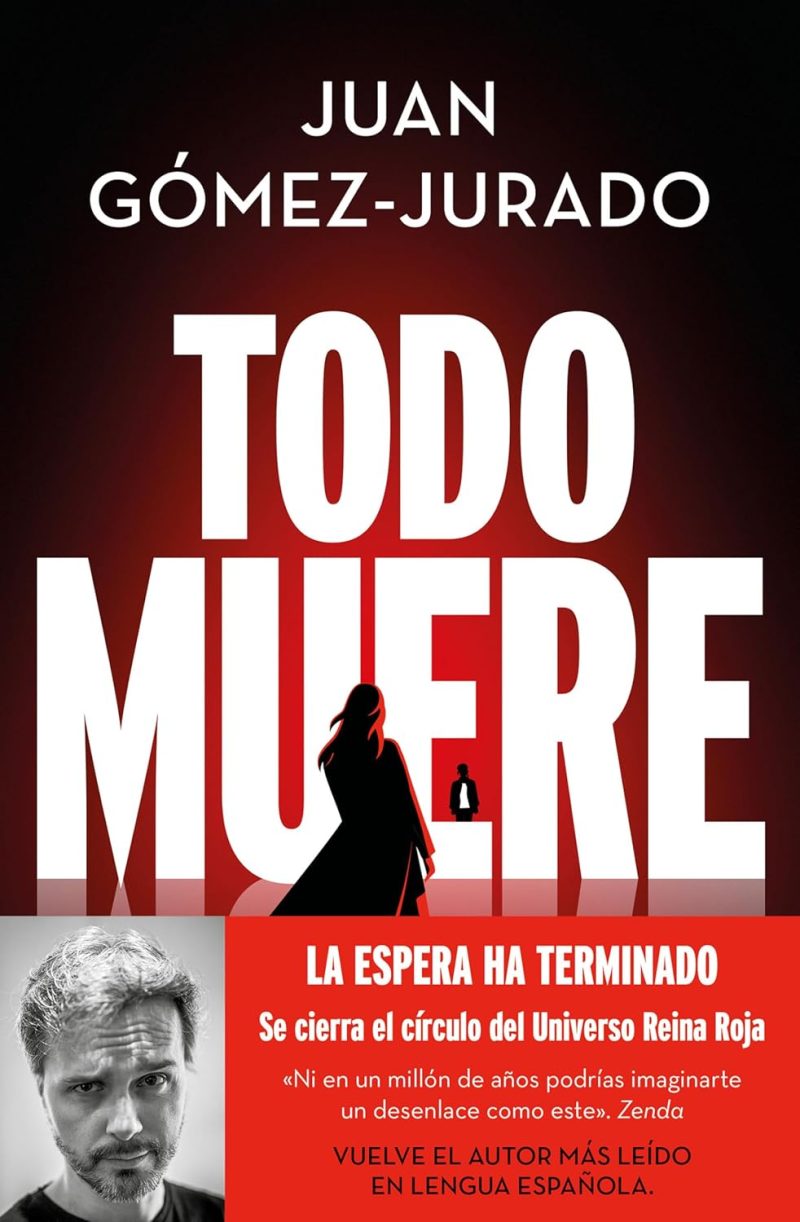 TODO MUERE -SERIE TODO ARDE N.º 03-JUAN GOMEZ JURADO 9788466679923 EDICIONES B 2024 (NUEVO)