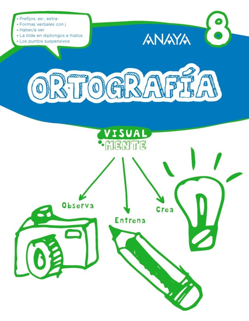 4º PRIMARIA CUADERNO DE ORTOGRAFÍA VISUALMENTE N.º 8 OBSERVA-ENTRENA-CREA 9788469831465 ANAYA 2017 (NUEVO)