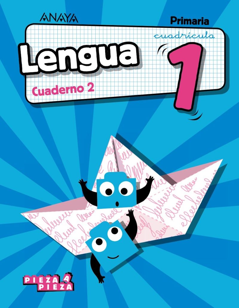 1º PRIMARIA CUADERNO DE LENGUA N.º 02 CUADRÍCULA SERIE PIEZA A PIEZA 9788469837313 ANAYA 2018 (NUEVO)