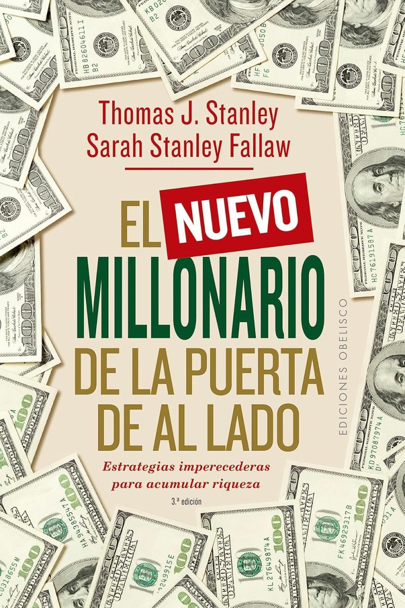 EL NUEVO MILLONARIO DE LA PUERTA DE AL LADO:-THOMAS J. STANLEY:-SARAH STANLEY FALLAW 9788491115908 OBELISCO 2020 (NUEVO)