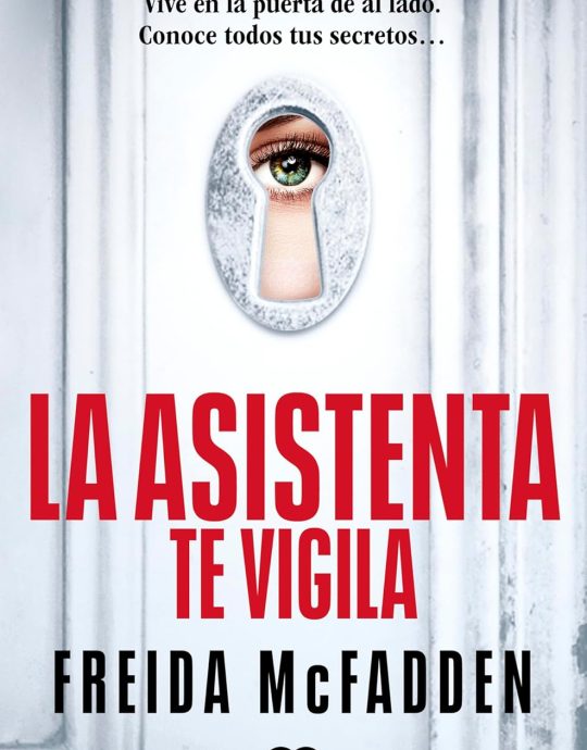 LA ASISTENTA:-LA ASISTENTA TE VIGILA N.º 03 FREIDA MCFADDEN 9788410257184 SUMA 2024 (NUEVO)