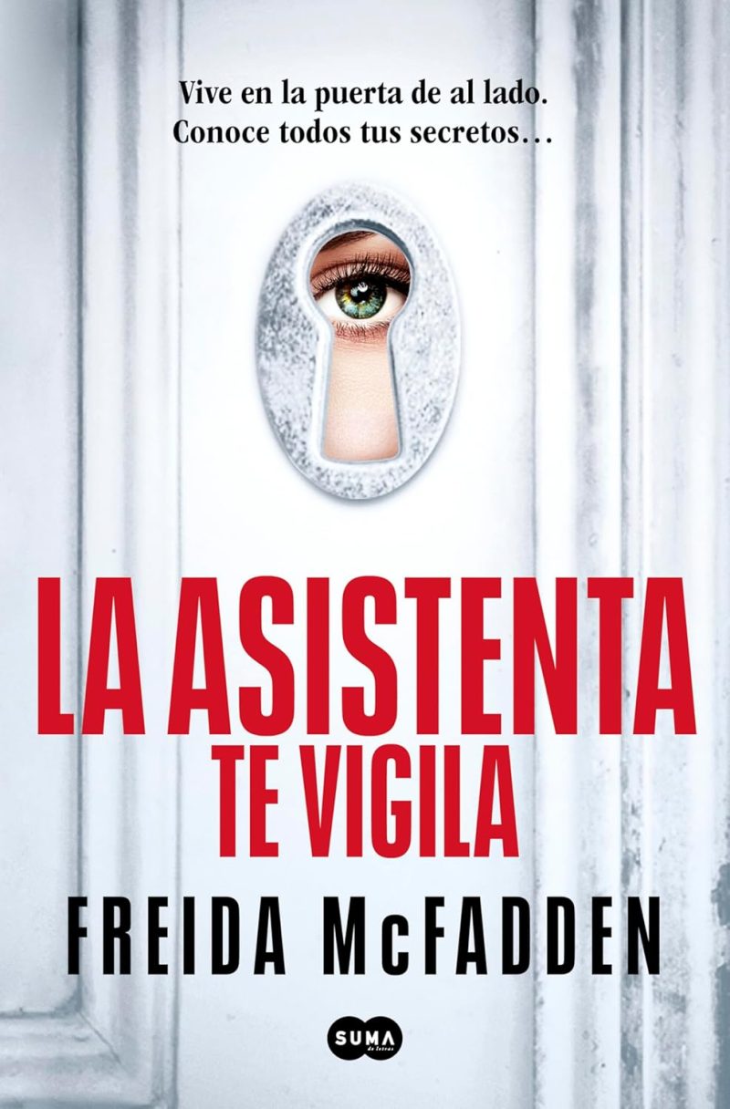 LA ASISTENTA:-LA ASISTENTA TE VIGILA N.º 03 FREIDA MCFADDEN 9788410257184 SUMA 2024 (NUEVO)