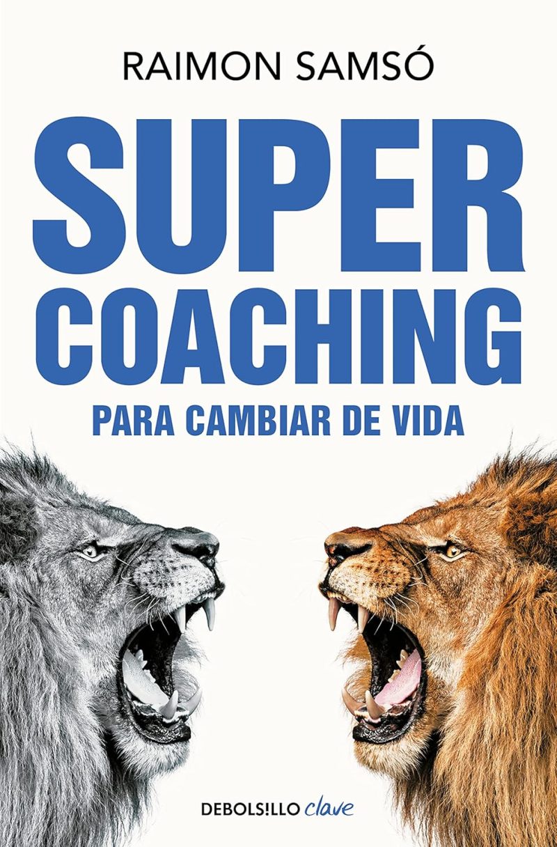 SUPER COACHING PARA CAMBIAR LA VIDA:-RAIMON SAMSO 9788466368223 DEBOLSILLO 2023 (NUEVO)