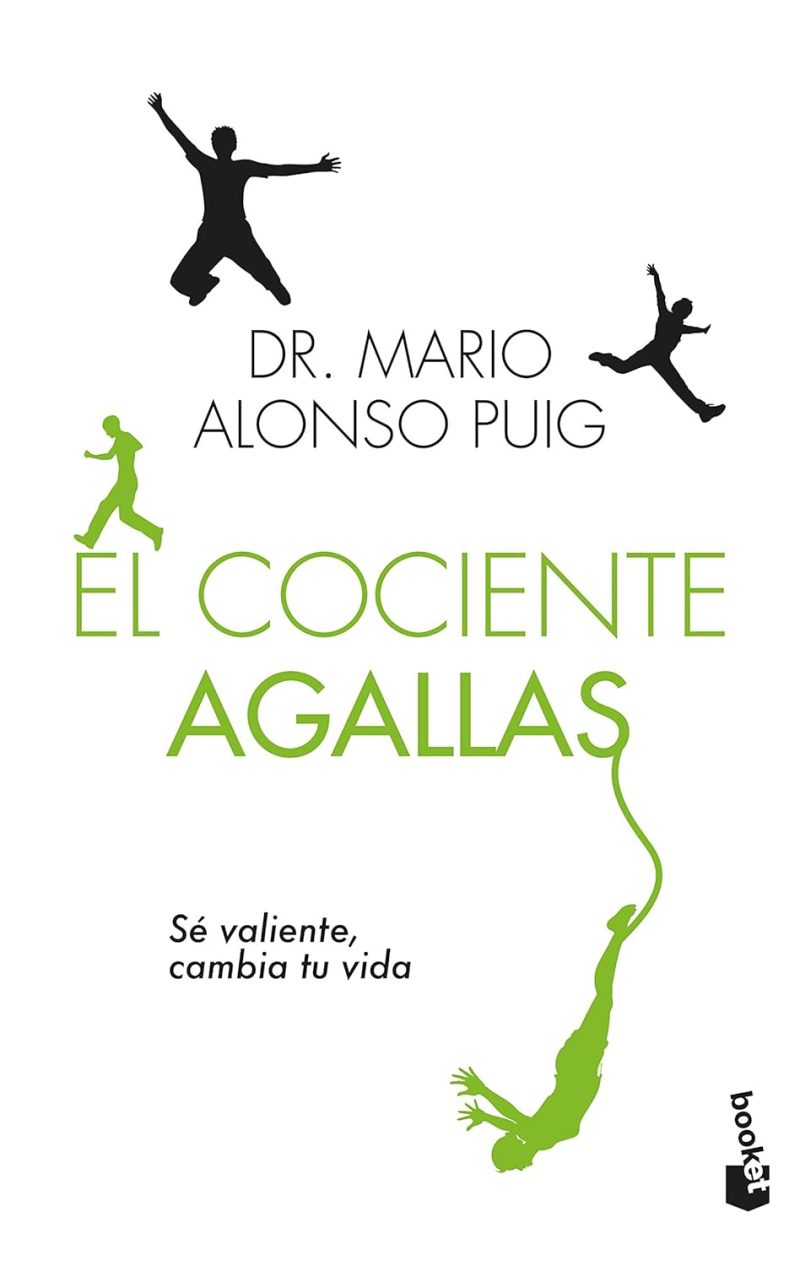 EL COCIENTE AGALLAS-SÉ VALIENTE , CAMBIAS TU VIDA:-MARIO ALONSO PUIG 9788467045444 BOOKET 2015 (NUEVO)